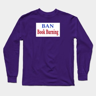 Ban Book Burning - Front Long Sleeve T-Shirt